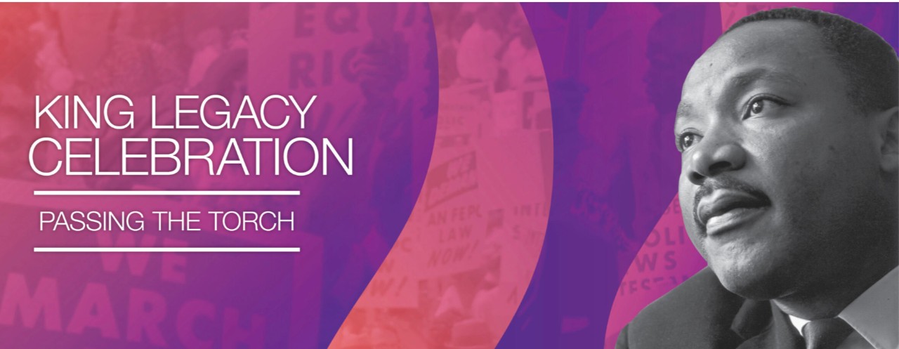 Profile of Martin Luther King Jr. on right with words on left stating, "King Legacy Celebration, passing the torch."