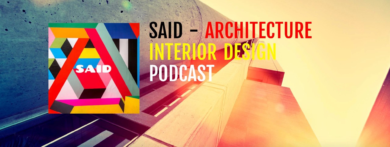 Colorful graphic with lettering for "SAID Architecture Interior Design Podcast" 